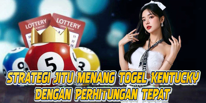 Strategi Jitu Menang Togel Kentucky Dengan Perhitungan Tepat